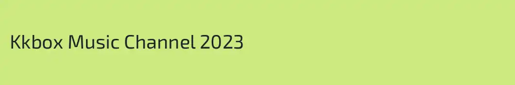 Kkbox Music Channel 2023
